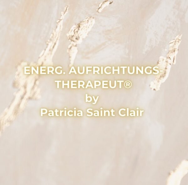 Frequenz-Auffrischung Therapeut der Energetischen Aufrichtung® by Patricia Saint Clair