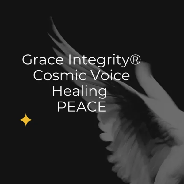 GRACE INTEGRITY® COSMIC VOICE HEALING by Patricia Saint Clair "PEACE"